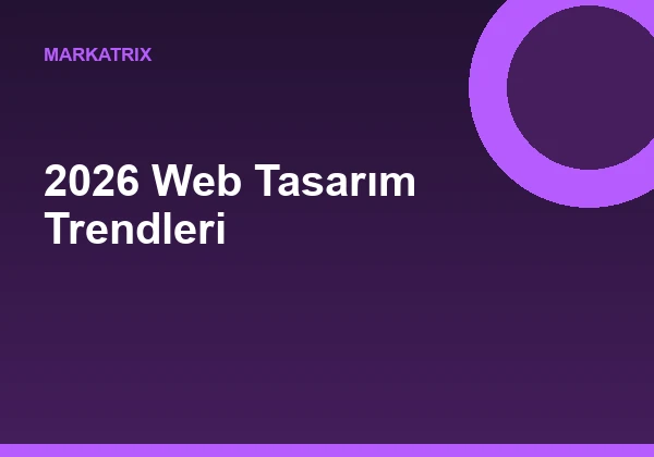2026 Web Tasarım Trendleri