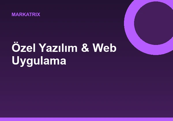 Özel Yazılım & Web Uygulama