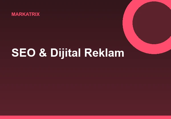 SEO & Dijital Reklam